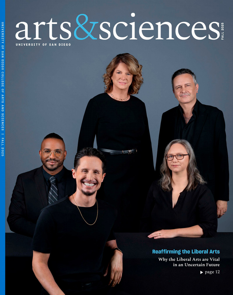 The cover of the 2025 edition of the "Arts &amp; Sciences" magazine with five prominent faculty members of the University of San Diego's College of Arts and Sciences wearing black. Cover image text is "arts &amp; sciences" University of San Diego featuring an article titled "Reaffirming the Liberal Arts: Why the Liberal Arts are Vital in an Uncertain Future" located on page 12.