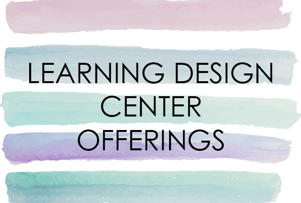 Learning Design Center Offerings