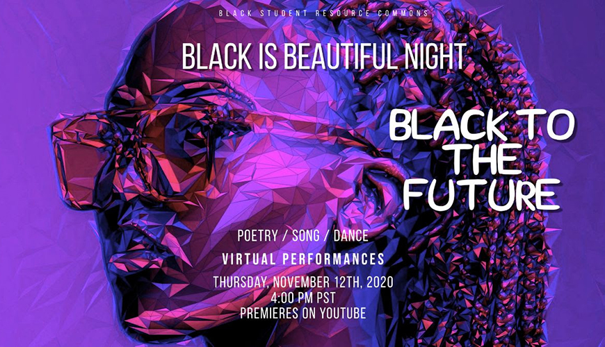 The Black Student Resource Center hosts its annual Black is Beautiful Night on Nov. 12 at 4 p.m. on YouTube.