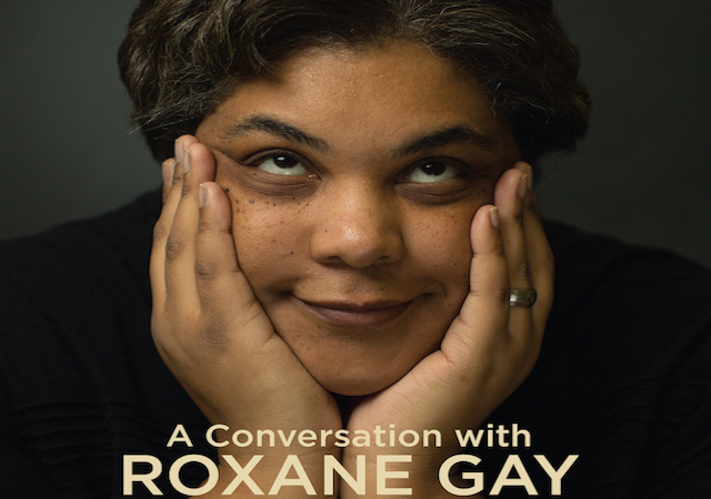 Image of Roxane Gay resting chin in her hands, text reads "A Conversation with Roxane Gay, Women's History Month 2022 Keynote, March 3, 2022, 6-7:30pm , Register for the Zoom webinar at  bit.ly/r