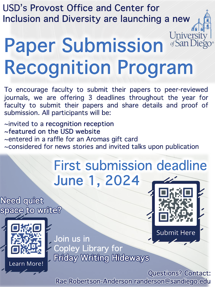 Paper Submission Recognition Program, To encourage faculty to submit their papers to peer-reviewed journals, we are offering 3 deadlines throughout the year for faculty to submit their papers and share details and proof of submission. All participants will be:  ~invited to a recognition reception  ~featured on the USD website ~entered in a raffle for an Aromas gift card ~considered for news stories and invited talks upon publication, First submission deadline  June 1, 2024