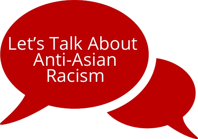 two red talk bubbles with the text Let’s Talk About  Anti-Asian Racism