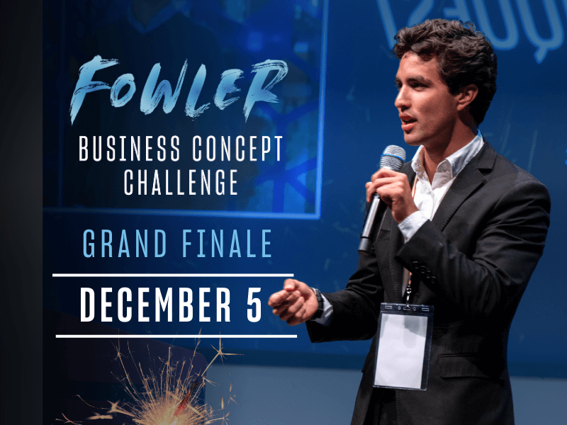7th Annual Fowler Business Concept Challenge Grand Finale