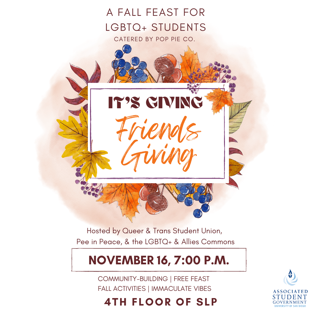white background with fall florals in middle, text reads: A fall feast for LGBTQ+ Students, catered by Pop Pie Co., It's Giving Friendsgiving, hosted by Queer & Trans Student Union, Pee in Peace and the LGBTQ+ Commons