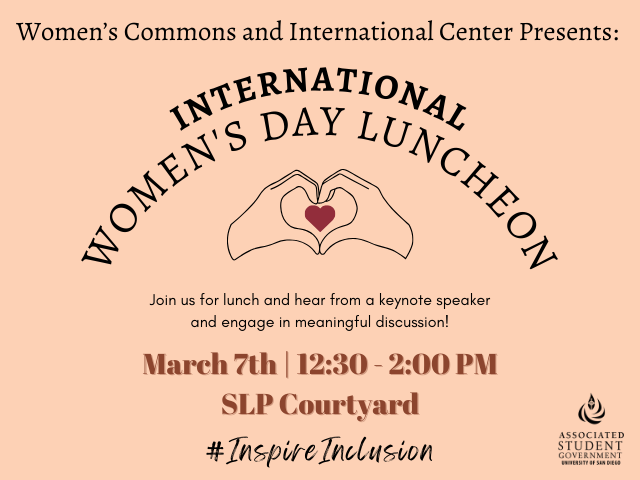 Peach background; It reads: "Women’s Commons and International Center Presents: International Women's Day Luncheon" underneath the words, there are two hands making a heart, with a heart ico