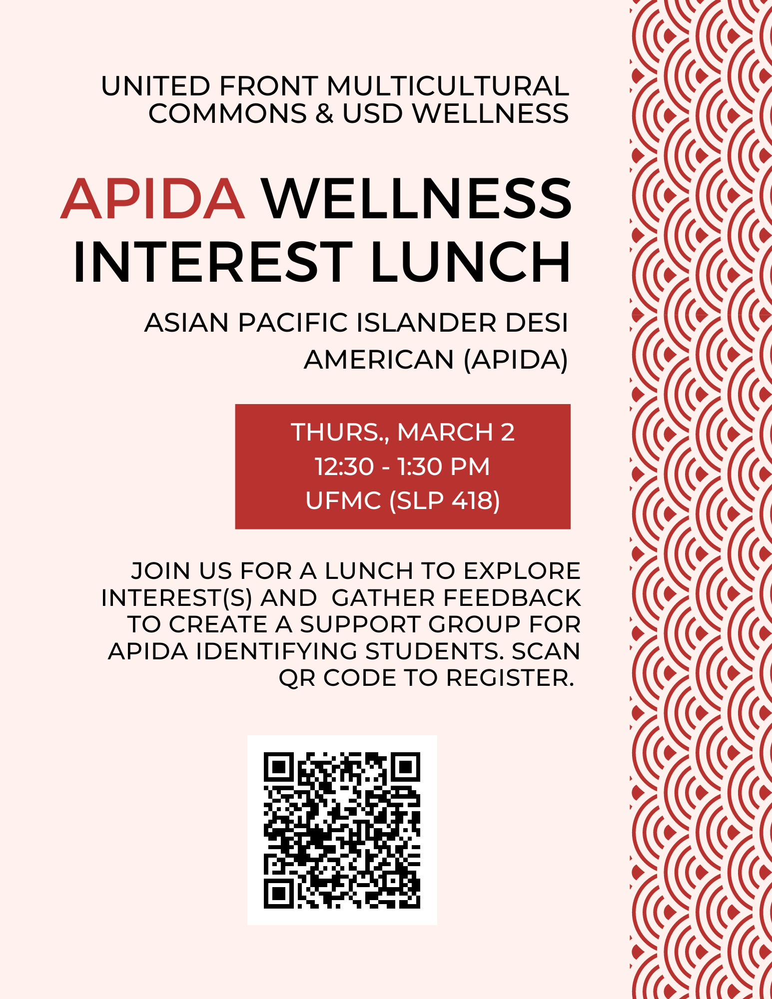 Cream colored flyer with red accents on the right hand side. Flyer promotes APIDA Wellness Interest Lunch on Thursday March 2nd at 12 pm at SLP 418. Lunch will explore APIDA student interest in creating a wellness group. Registration link below.