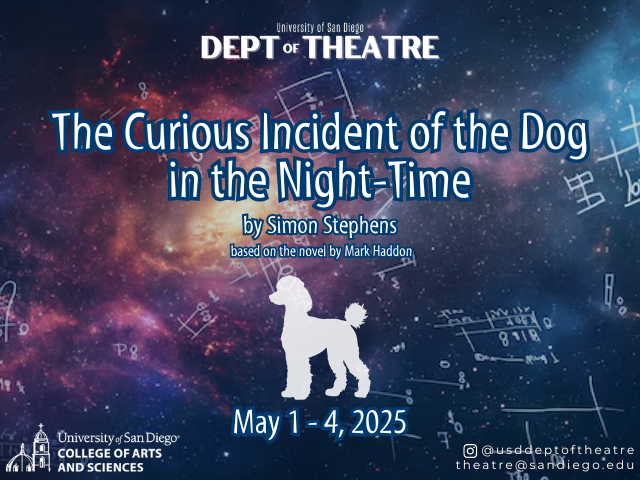 USD Department of Theatre presents The Curious Incident of the Dog in the Night-Time, a play by Simon Stephens, based on the novel by Mark Haddon. Image has a dark blue, purple, pink, and yellow galax