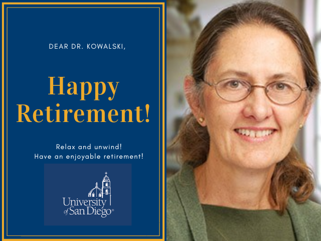 Image of Patricia Kowalski, PhD along with the words "Dear Dr. Kowalski, Happy Retirement! Relax and unwind! Have an enjoyable retirement! University of San Diego