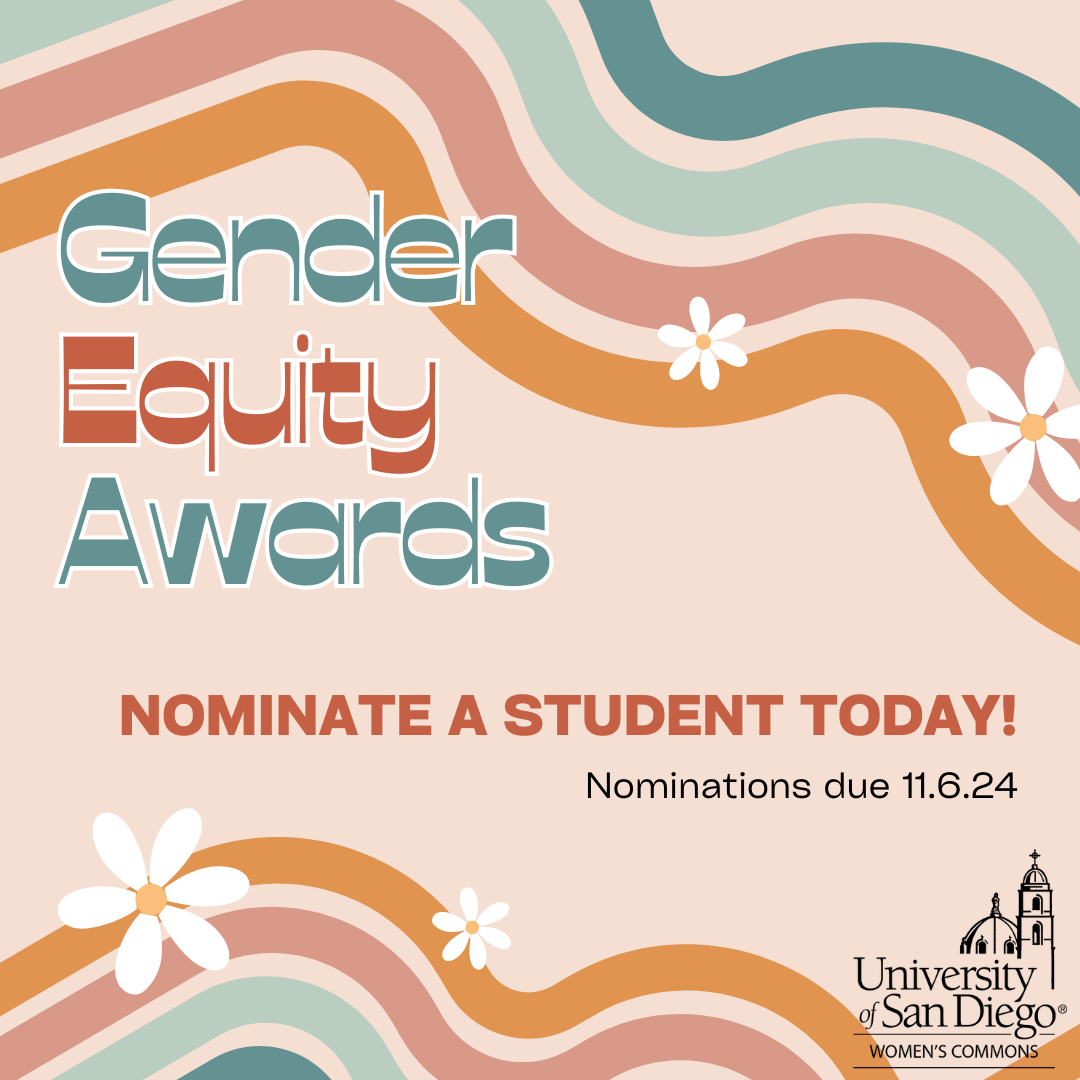 Peach background with green and orange tone stripes, daisy flowers, and the USD Women’s Commons logo. Text reads: Gender Equity Awards, Nominate a student today! Nominations due 11.6.24.