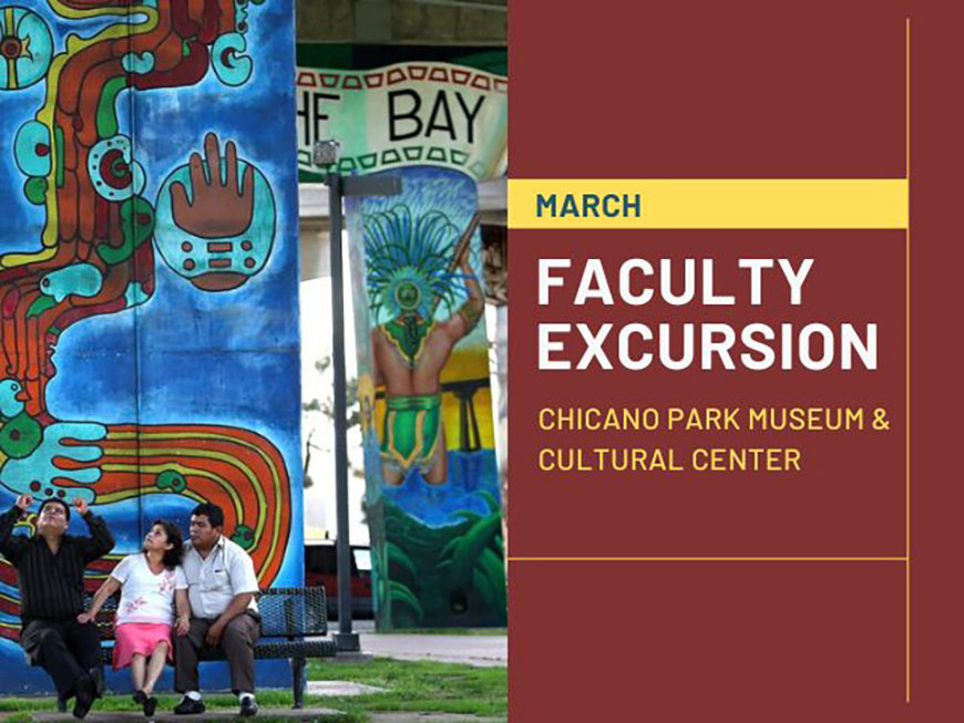 Murals of Chicano Park. Text on image reads "March faculty excursion: Chicano Park Museum and Cultural Center."