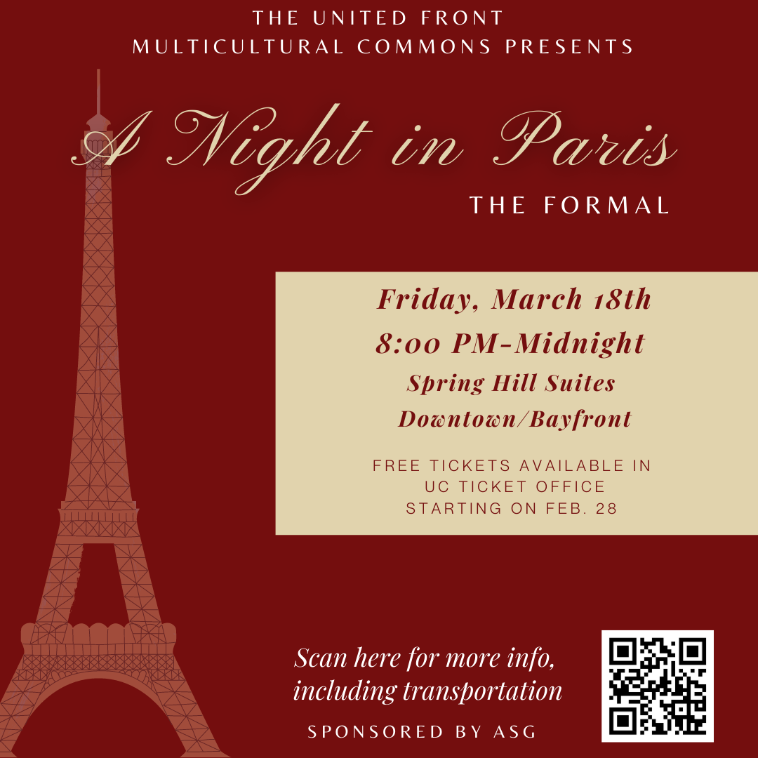 Red square flyer with Eiffel Tower image. The following text are on the flyer from top to bottom: "The United Front Multicultural Commons Presents: A Night in Paris the formal. Friday, March 18th 8:00 PM to Midnight at the Spring Hill Suites Downtown/Bayfront. Free tickets available in UC ticket office starting February 28th. Sponsored by ASG