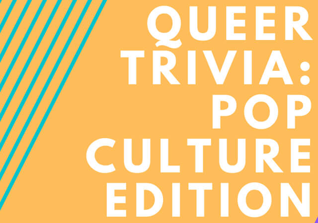 Join us for Queer Trivia: Pop Culture Edition on Wednesday, February 3rd from 6-7:30 PM!