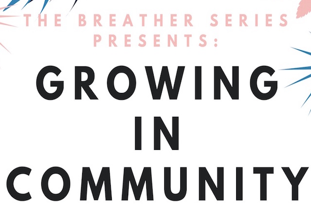 The Breather Series Presents: Growing in Community