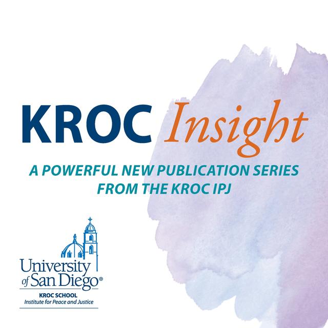 Kroc Insight - A powerful new publication series from the Kroc IPJ
