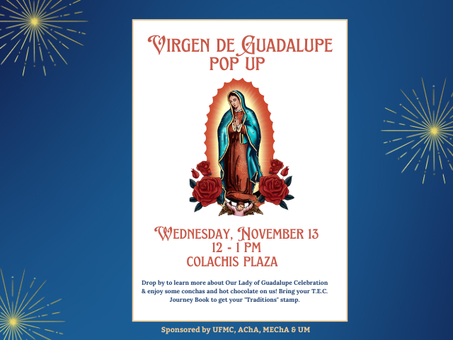 "Drop by to learn more about Our Lady of Guadalupe Celebration & enjoy some conchas and hot chocolate on us! Bring your T.E.C. Journey Book to get your "Traditions" stamp."