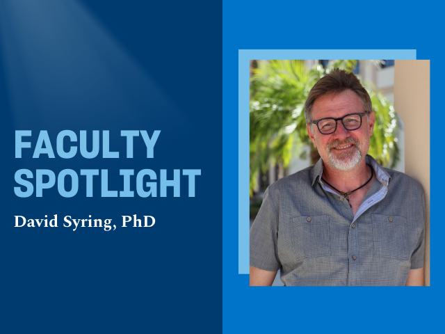 Image of David Syring to the right and the words "Faculty Spotlight" and "David Syring, PhD" against a blue background.