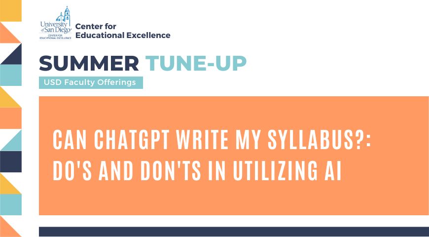 Multicolored frame with text that reads: "CEE Summer Tune-Up USD Faculty Offerings: Can ChatGPT Write My Syllabus?: Do's and Don'ts in Utilizing AI"
