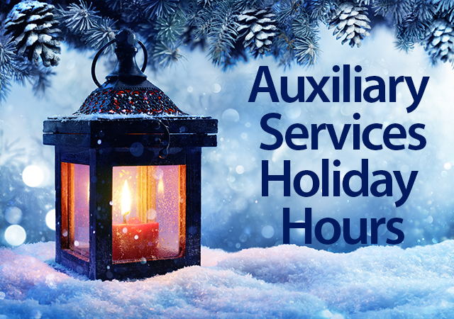 Holiday Hours for Auxiliary Services