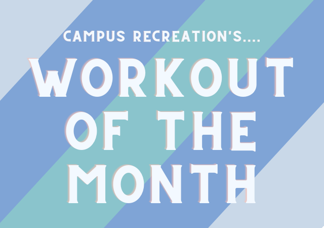 Text that reads Campus Recreation's Workout of the Month