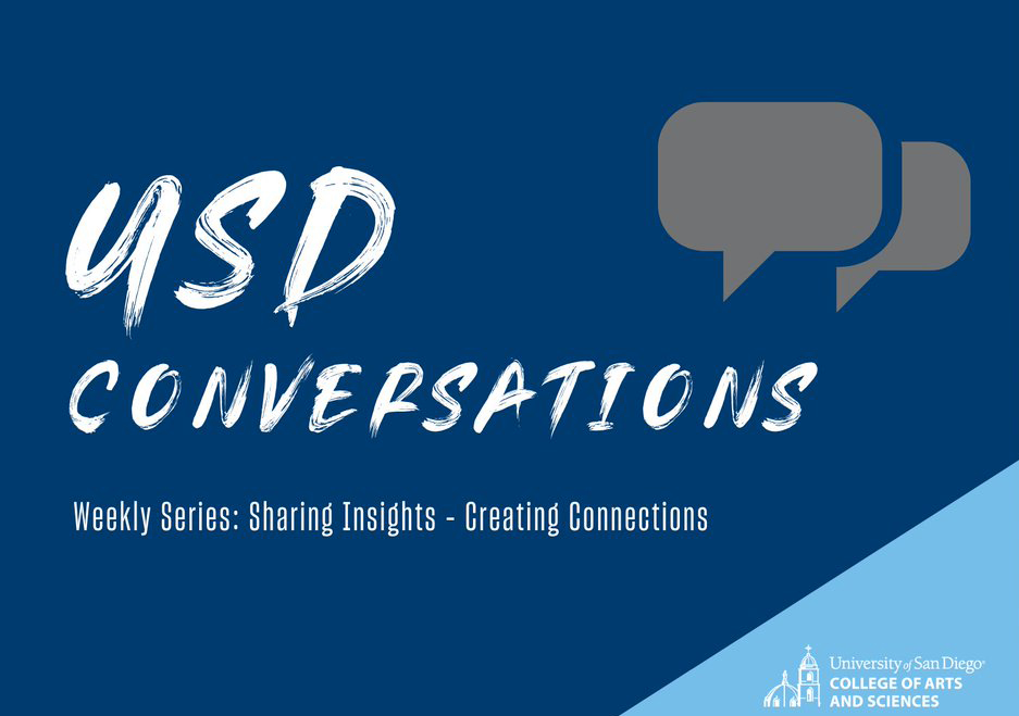USD (CAS) Conversations are virtual discussions with faculty members on various topics.