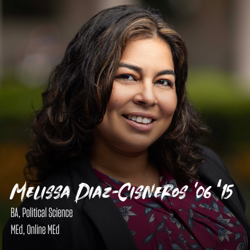 SOLES Alumna Spotlight: Melissa Diaz-Cisneros '06 '15. BA, Political Science. MEd, Online MEd