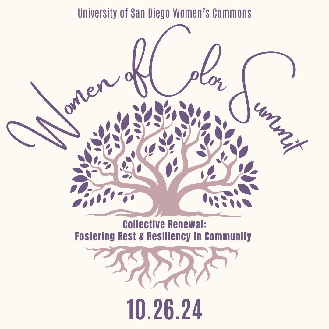 Cream color background with tree image in center. Text reads: University of San Diego Women's Commons Women of Color Summit, Collective Renewal: Fostering Rest & Resiliency in Community, 10.26.24