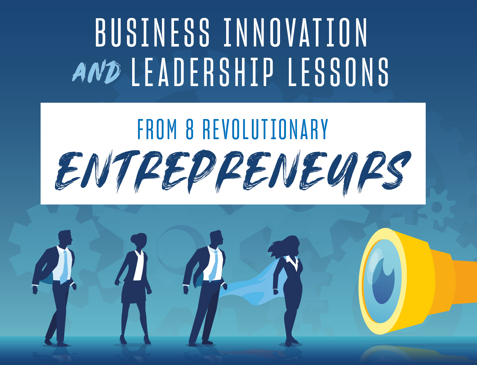 Business Innovation Lessons from 8 Entrepreneurs