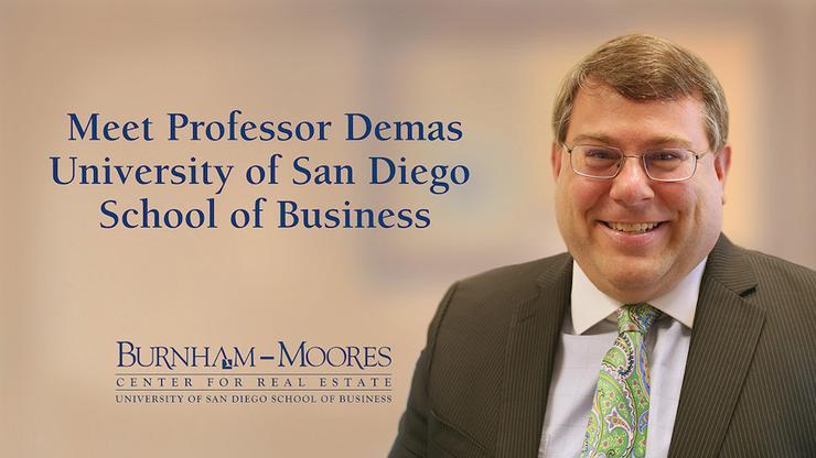 Meet Professor John Demas University of San Diego School of Business and affiliated with the Burnham-Moores Center for Real Estate
