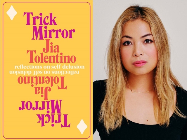 Book cover image of "Trick Mirror, Reflections on Self Delusion" by Jia Tolentino and her headshot photo