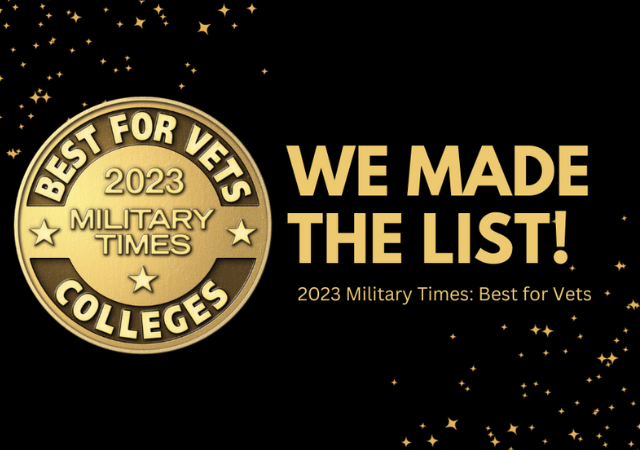 Black and gold graphic that states, 'We Made the List! 2023 Military Times: Best fo Vets Colleges.'