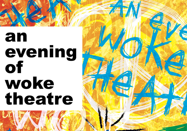 An evening of woke theatre