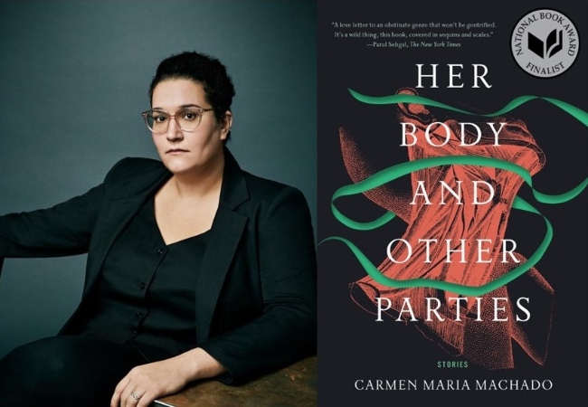 Carmen Maria Machado, Her Body and Other Parties, Stories, National Book Award Finalist, "A love letter to an obstinate genre that won't be gentrified. It's a wild thing, this book, covered in sequins and scales." --Parul Schgal, The New York Times