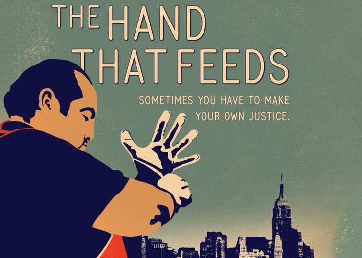 A drawing of a man putting on a glove with text above saying "the hand that feeds. Sometimes you have to make your own justice." Background is a drawing of the New York city skyline. 