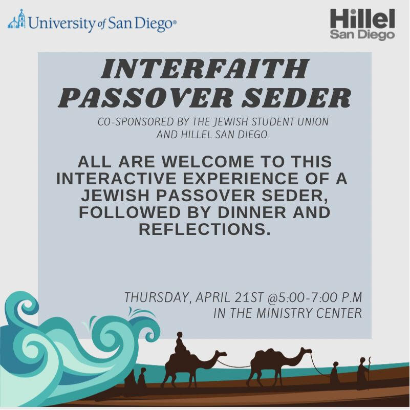 All are welcome to join University Ministry and Hillel San Diego as we hold an interfaith Seder Service on April 21st from 5:00-7:00pm in the Ministry Center. Free dinner is included.  