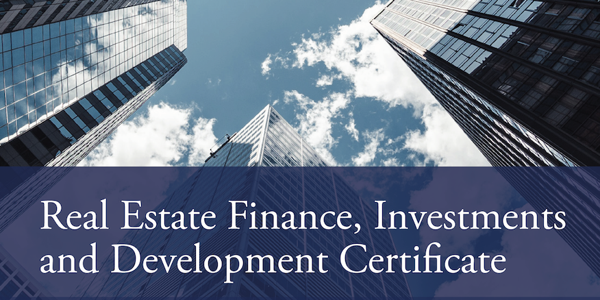 Real Estate Finance, Investments and Development Certificate Photo. Expand your knowledge base and learn today's cutting edge real estate practices.
