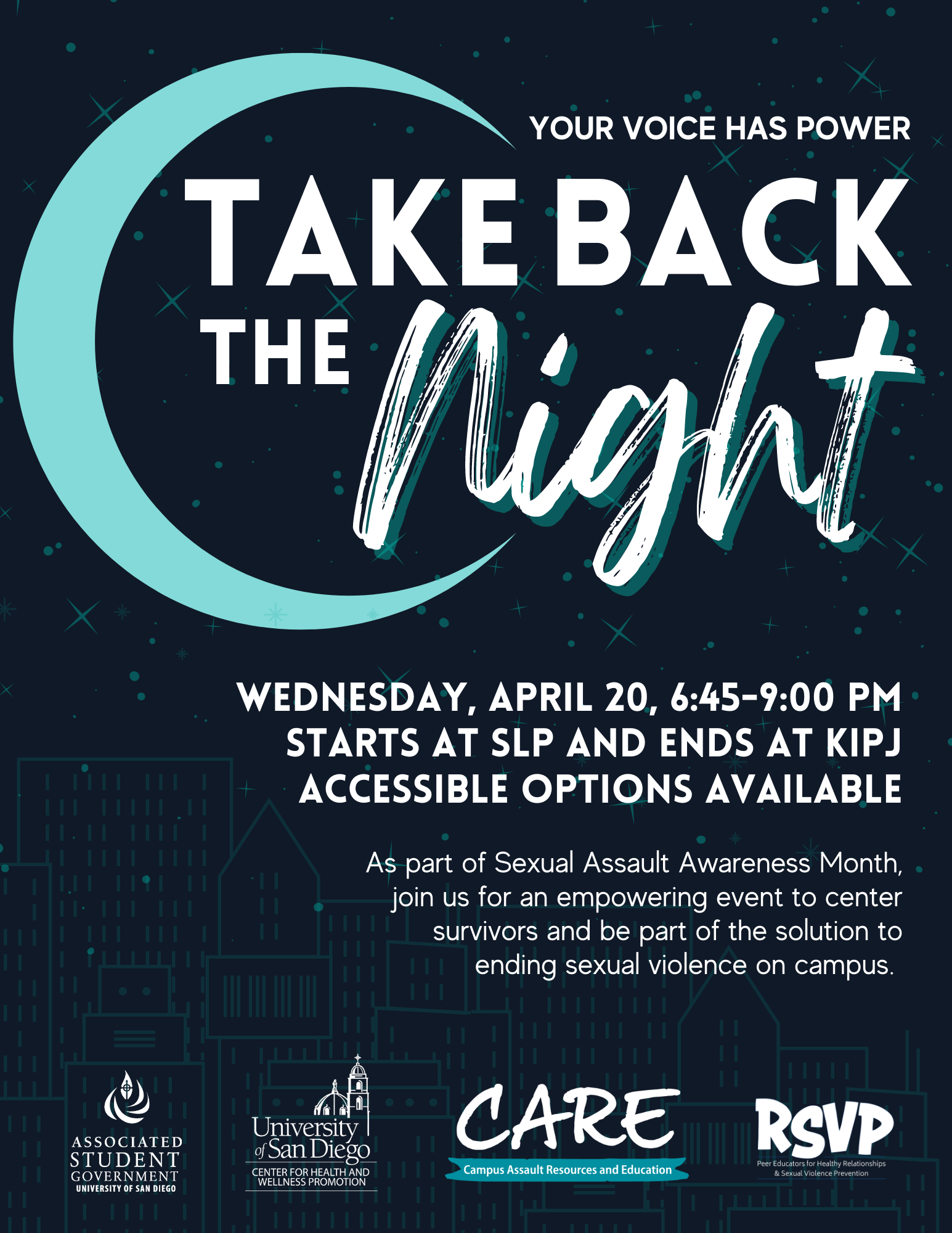 A dark blue image with a moon and the following information: Take Back the Night; Your Voice Has Power. Wednesday, April 6th, 6:45-9 PM, start at SLP and ends at KIPJ. Accessible options available. As