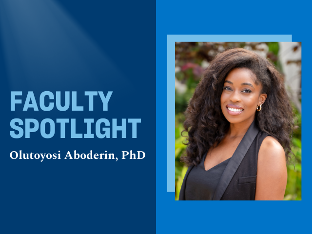 Image of Olutoyosi Aboderin to the right with the words "Faculty Spotlight" and "Olutoyosi Aboderin, PhD" against blue background.