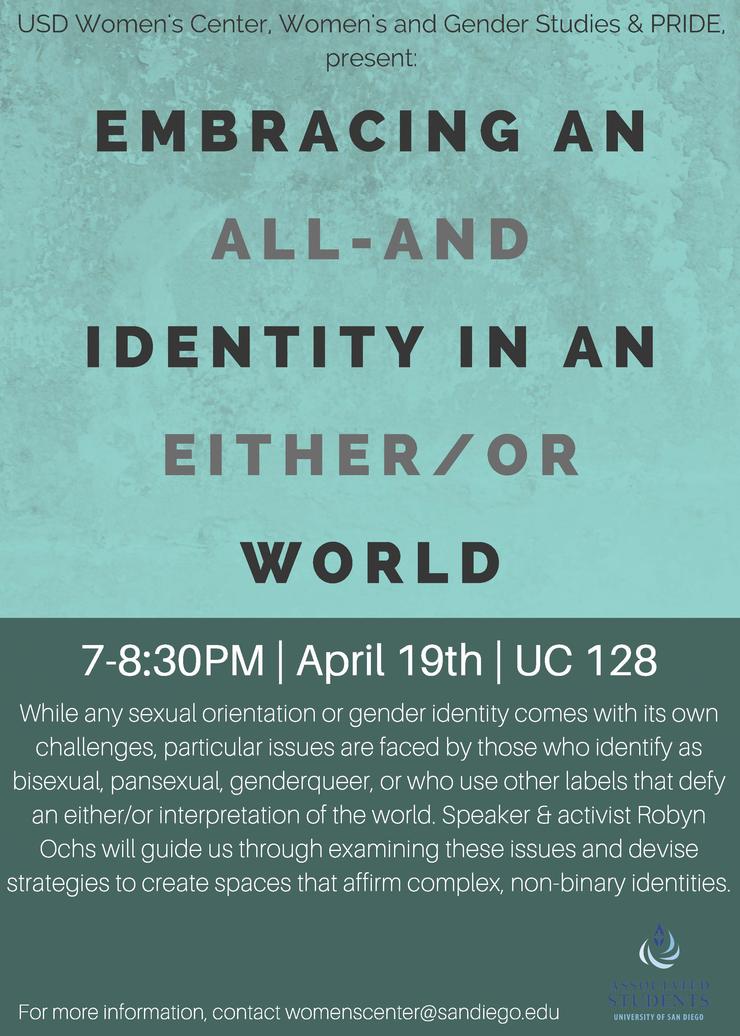 USD Women's Center, Women's and Gender Studies & PRIDE, present:  Embracing An All-And Identity in an Either/Or World, 7-8:30PM, 4/19, UC 128