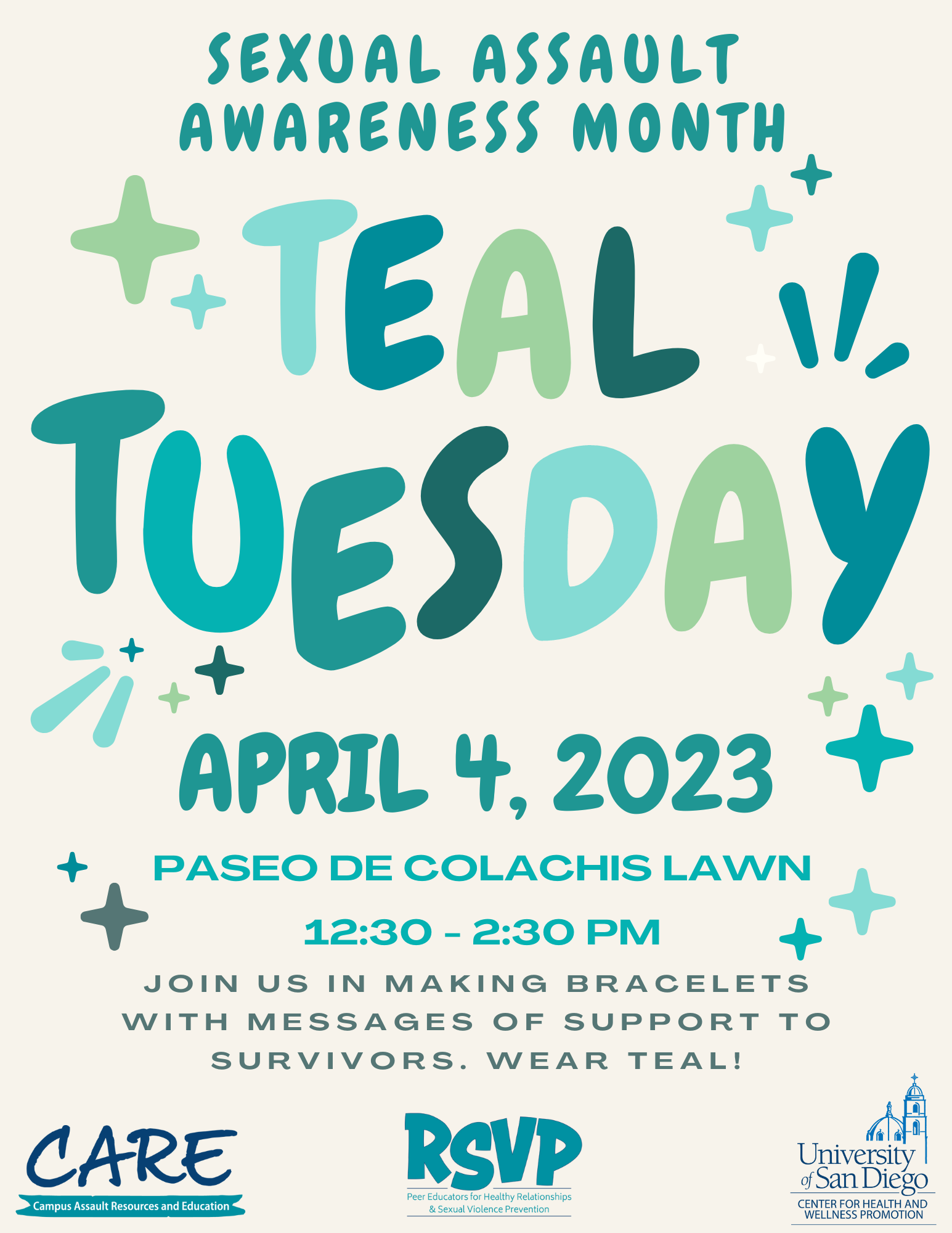 cream background with the following text: sexual assault awareness month, TEAL TUESDAY, April 4th, 2023, Paseo de colachis lawn, 12:30-2:30 pm. Join us in making bracelets with messages of support to survivors. Wear teal!