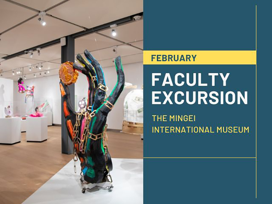 Pinata exhibit with multiple art pieces. Text on image reads "February faculty excursion: the Mingei International Museum."