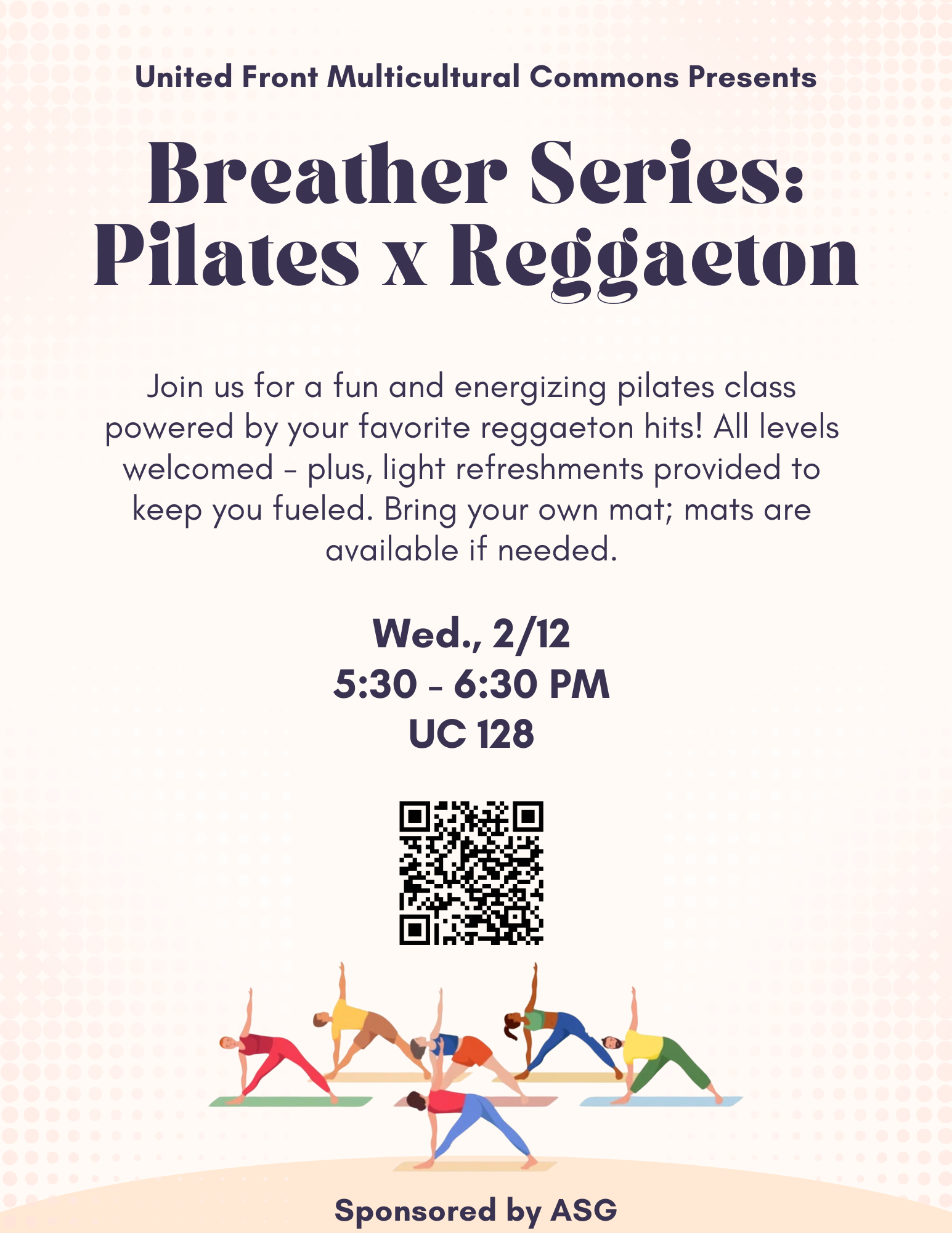 A tan background showing various people stretching to promote a breather series event that will include pilates and reggaeton. Which will take place on Wednesday February 12 from 5:30-6:30. 