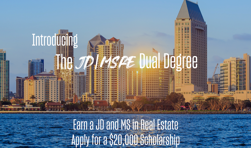 Introducing the JD/MSRE Dual Degree. Earn a JD and MS in Real Estate. Apply for a $20,000 scholarship by 4/2/20.